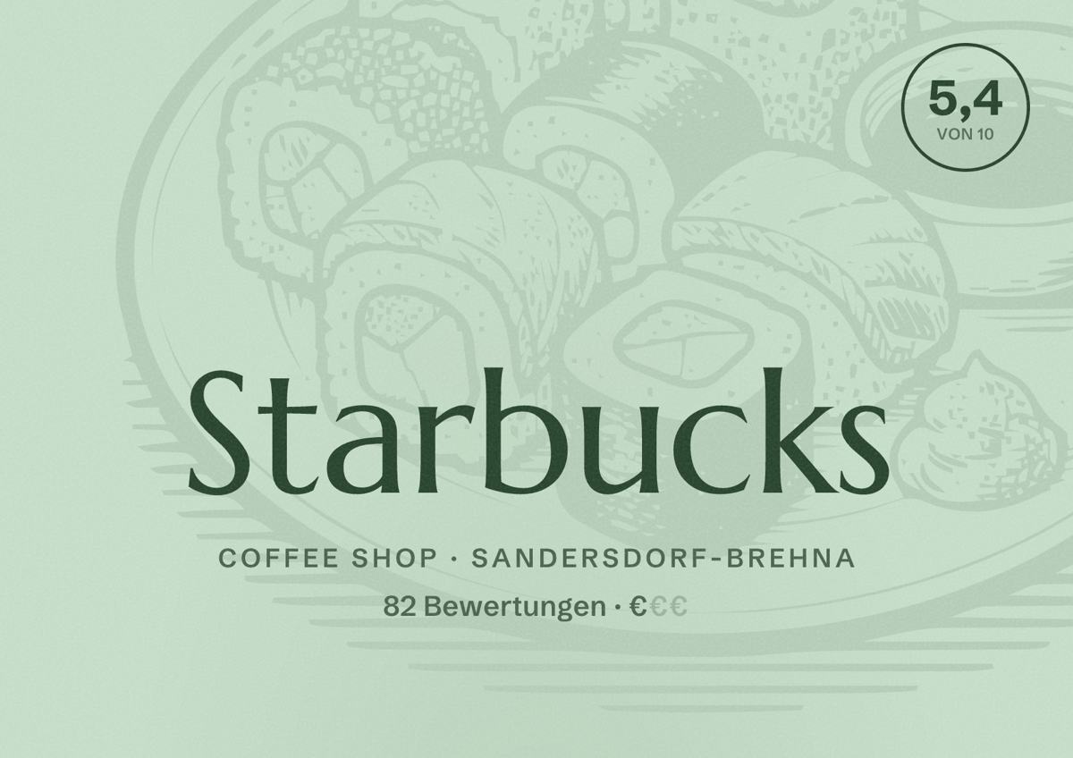 Illustriertes Poster von Starbucks, Coffee Shop in Sandersdorf-Brehna: Bewertung 5,4 von 10 aus 82 Bewertungen, Preisniveau €