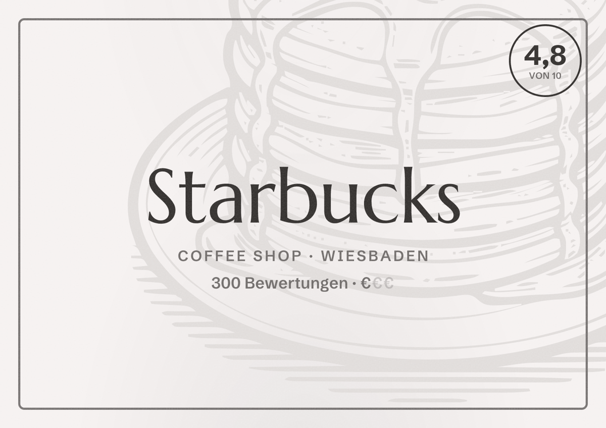 Illustriertes Poster von Starbucks, Coffee Shop in Wiesbaden: Bewertung 4,8 von 10 aus 300 Bewertungen, Preisniveau €
