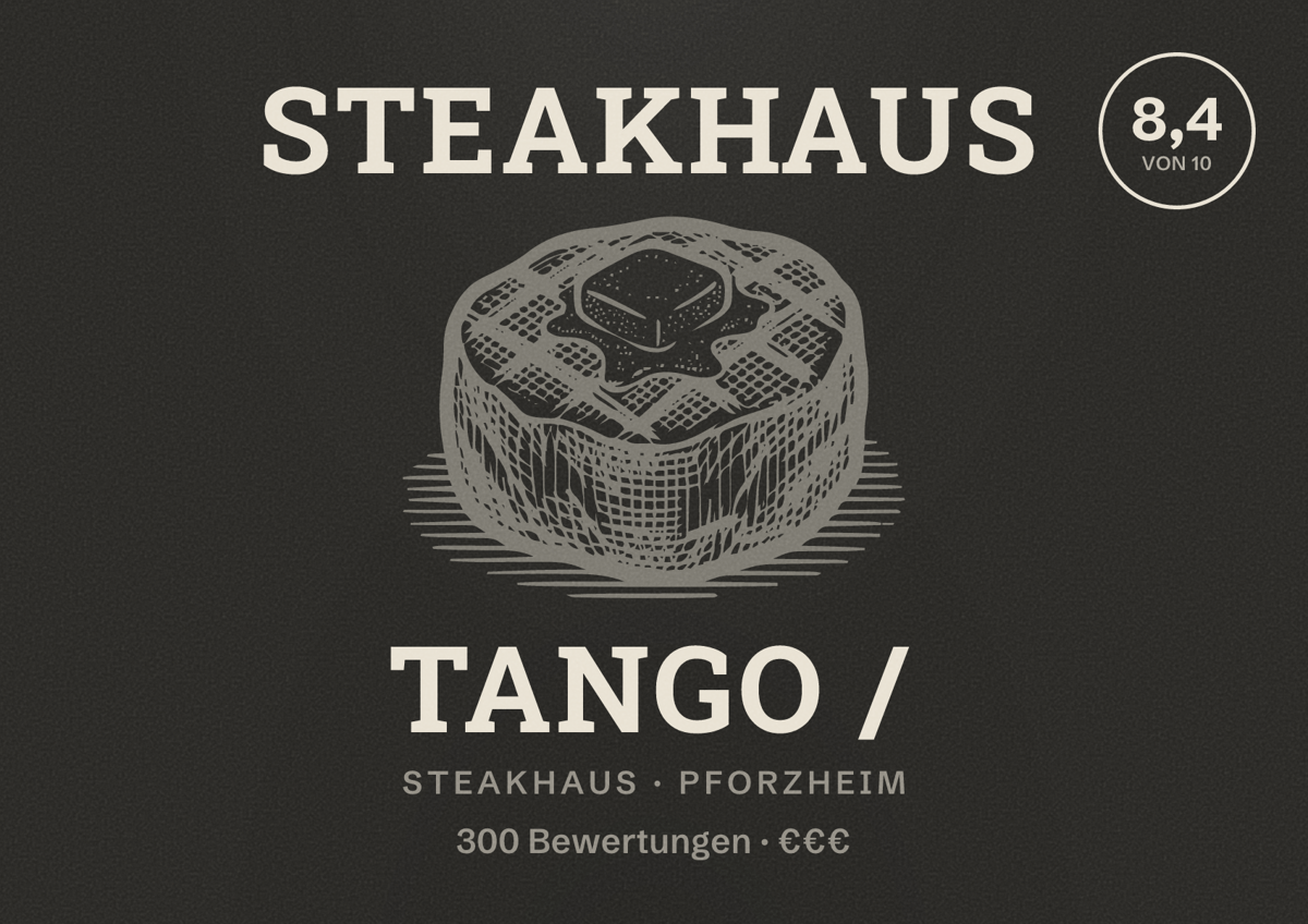Illustriertes Poster von Steakhaus Tango /, Steakhaus in Pforzheim: Bewertung 8,4 von 10 aus 300 Bewertungen, Preisniveau €€€