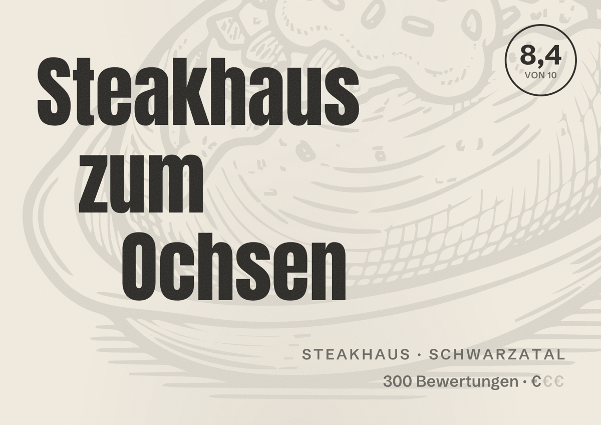 Illustriertes Poster von Steakhaus zum Ochsen, Steakhaus in Schwarzatal: Bewertung 8,4 von 10 aus 300 Bewertungen, Preisniveau €