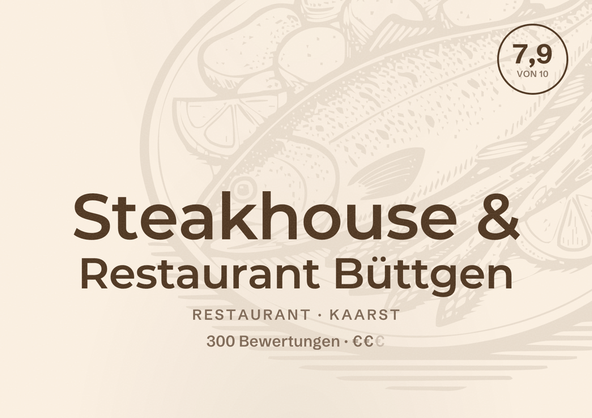 Illustriertes Poster von Steakhouse & Restaurant Büttgen, Restaurant in Kaarst: Bewertung 7,9 von 10 aus 300 Bewertungen, Preisniveau €€
