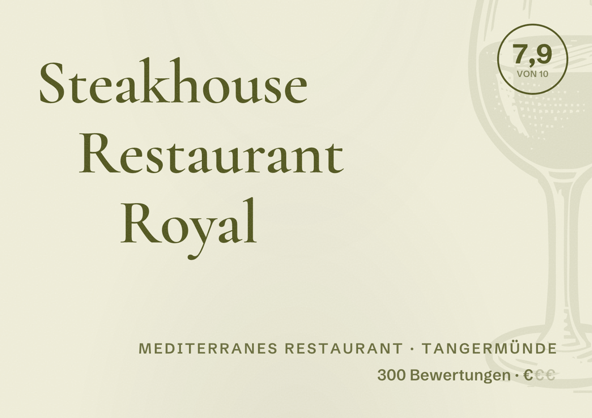 Illustriertes Poster von Steakhouse Restaurant Royal, Mediterranes Restaurant in Tangermünde: Bewertung 7,9 von 10 aus 300 Bewertungen, Preisniveau €