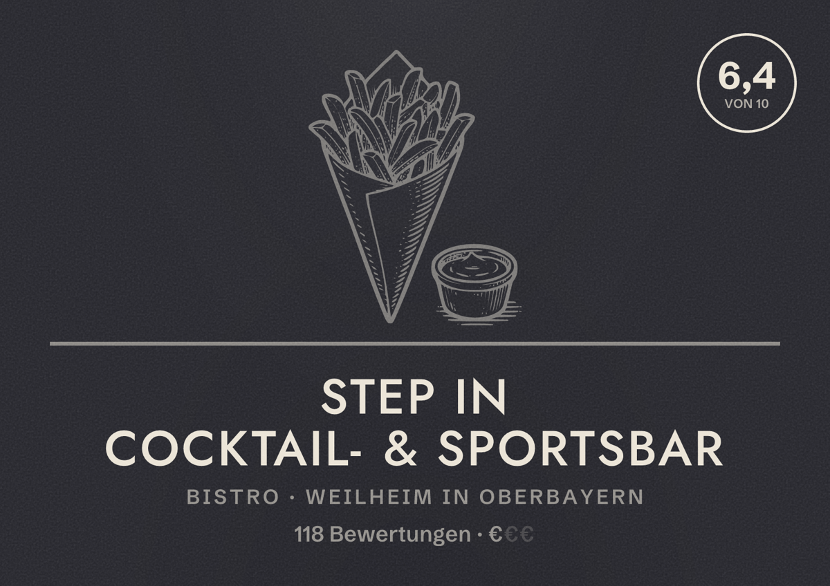 Illustriertes Poster von Step in Cocktail- & Sportsbar, Bistro in Weilheim in Oberbayern: Bewertung 6,4 von 10 aus 118 Bewertungen, Preisniveau €
