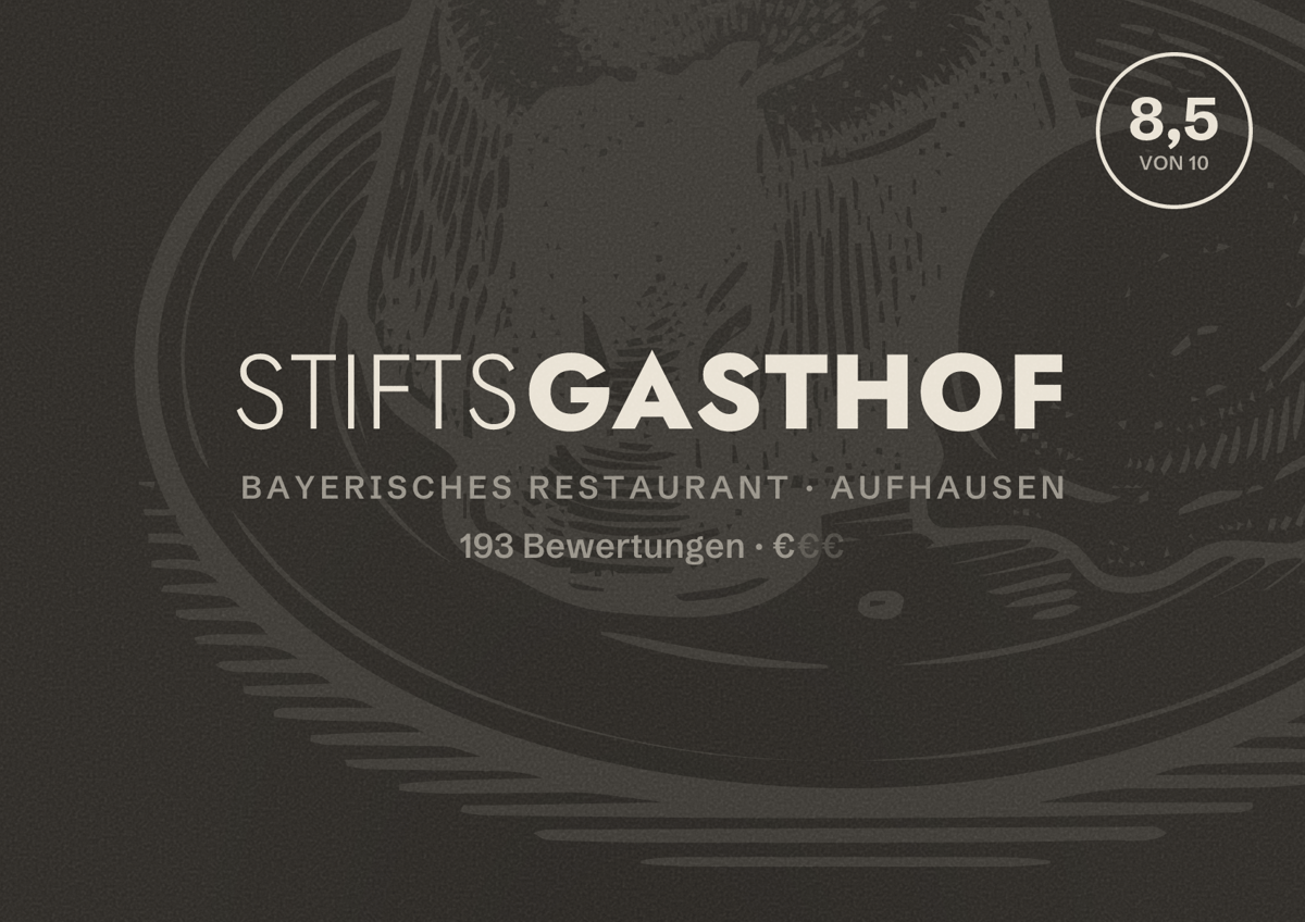 Illustriertes Poster von Stiftsgasthof, Bayerisches Restaurant in Aufhausen: Bewertung 8,5 von 10 aus 193 Bewertungen, Preisniveau €
