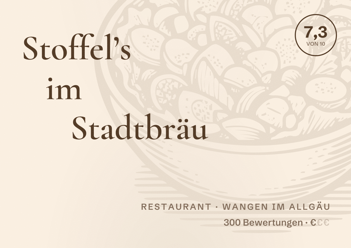 Illustriertes Poster von Stoffel’s im Stadtbräu, Restaurant in Wangen im Allgäu: Bewertung 7,3 von 10 aus 300 Bewertungen, Preisniveau €