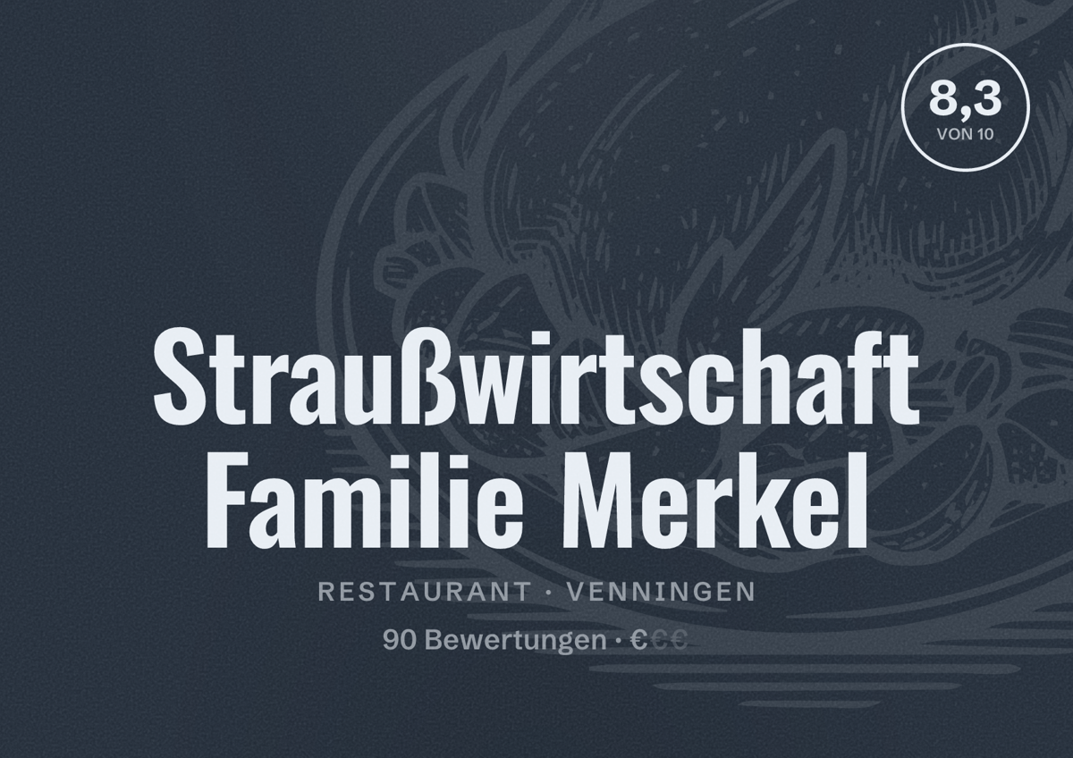 Illustriertes Poster von Straußwirtschaft Familie Merkel, Restaurant in Venningen: Bewertung 8,3 von 10 aus 90 Bewertungen, Preisniveau €