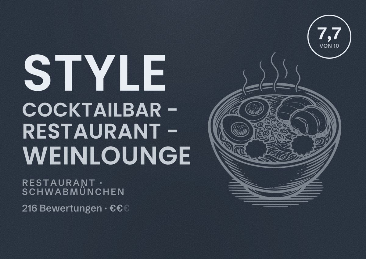 Illustriertes Poster von STYLE Cocktailbar - Restaurant - Weinlounge, Restaurant in Schwabmünchen: Bewertung 7,7 von 10 aus 216 Bewertungen, Preisniveau €€