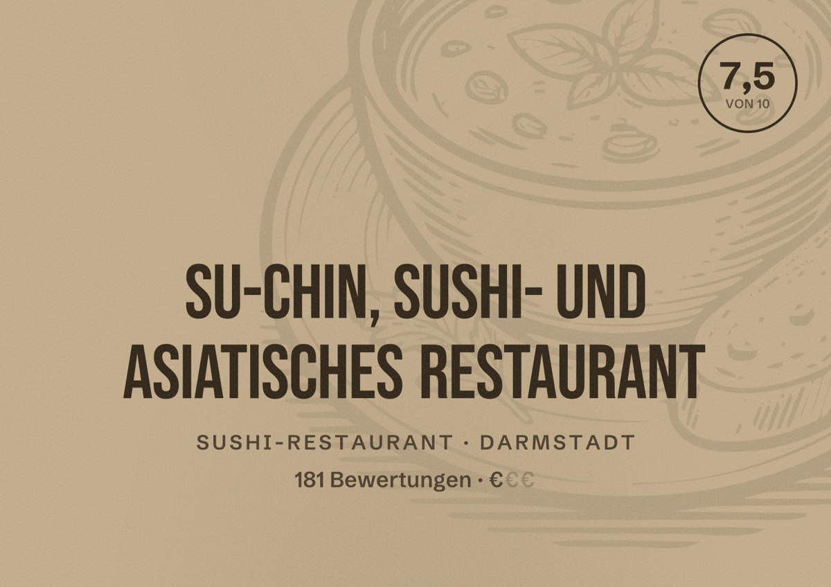 Illustriertes Poster von SU-CHIN, Sushi- und Asiatisches Restaurant, Sushi-Restaurant in Darmstadt: Bewertung 7,5 von 10 aus 181 Bewertungen, Preisniveau €