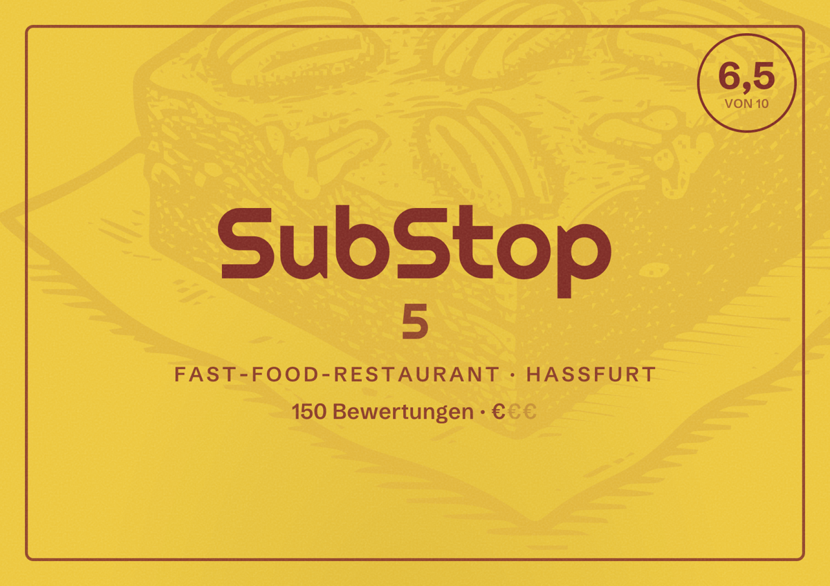 Illustriertes Poster von SubStop 5, Fast-Food-Restaurant in Haßfurt: Bewertung 6,5 von 10 aus 150 Bewertungen, Preisniveau €