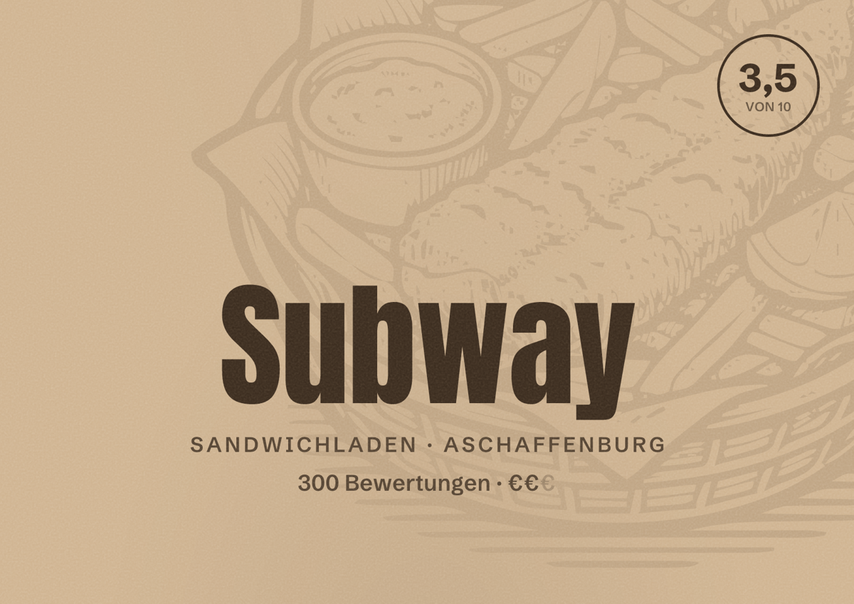 Illustriertes Poster von Subway, Sandwichladen in Aschaffenburg: Bewertung 3,5 von 10 aus 300 Bewertungen, Preisniveau €€