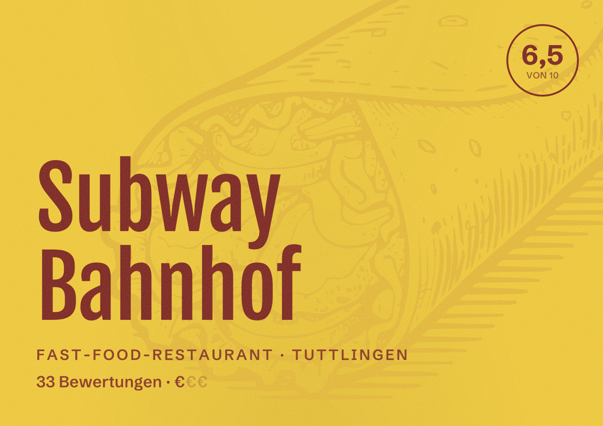 Illustriertes Poster von Subway Bahnhof, Fast-Food-Restaurant in Tuttlingen: Bewertung 6,5 von 10 aus 33 Bewertungen, Preisniveau €
