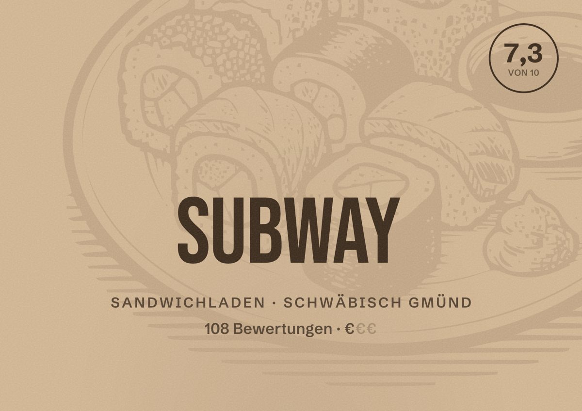 Illustriertes Poster von Subway, Sandwichladen in Schwäbisch Gmünd: Bewertung 7,3 von 10 aus 108 Bewertungen, Preisniveau €