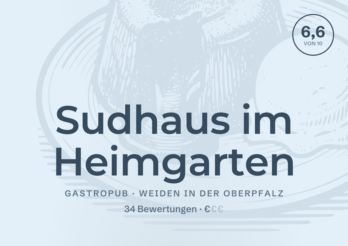 Illustriertes Poster von Sudhaus im Heimgarten, Gastropub in Weiden in der Oberpfalz: Bewertung 6,6 von 10 aus 34 Bewertungen, Preisniveau €