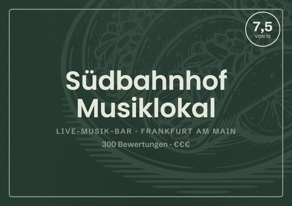 Illustriertes Poster von Südbahnhof Musiklokal, Live-Musik-Bar in Frankfurt am Main: Bewertung 7,5 von 10 aus 300 Bewertungen, Preisniveau €€€