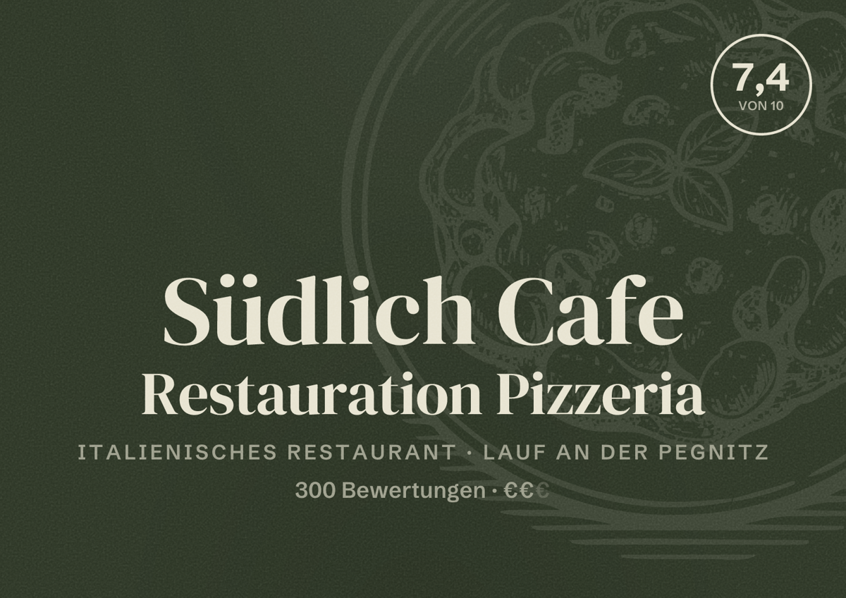 Illustriertes Poster von Südlich Cafe Restauration Pizzeria, Italienisches Restaurant in Lauf an der Pegnitz: Bewertung 7,4 von 10 aus 300 Bewertungen, Preisniveau €€
