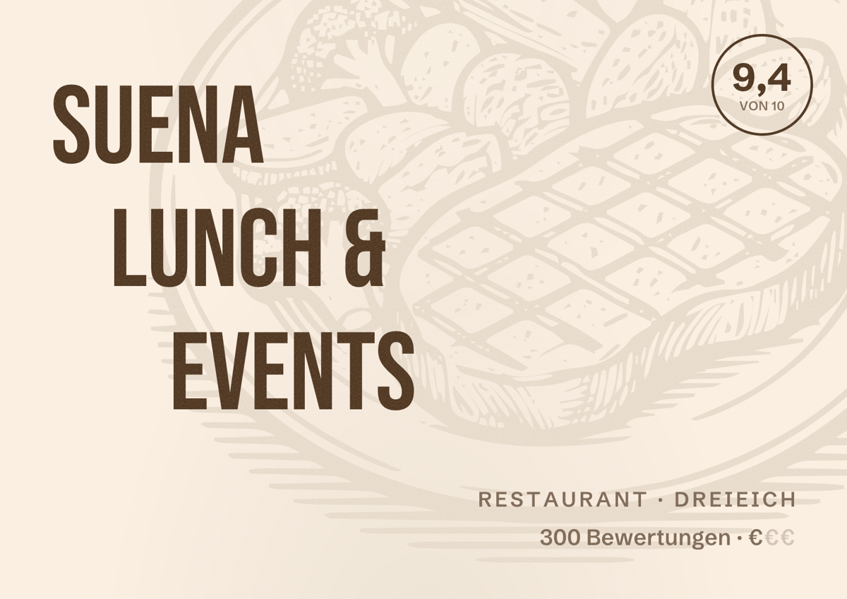 Illustriertes Poster von Suena Lunch & Events, Restaurant in Dreieich: Bewertung 9,4 von 10 aus 300 Bewertungen, Preisniveau €