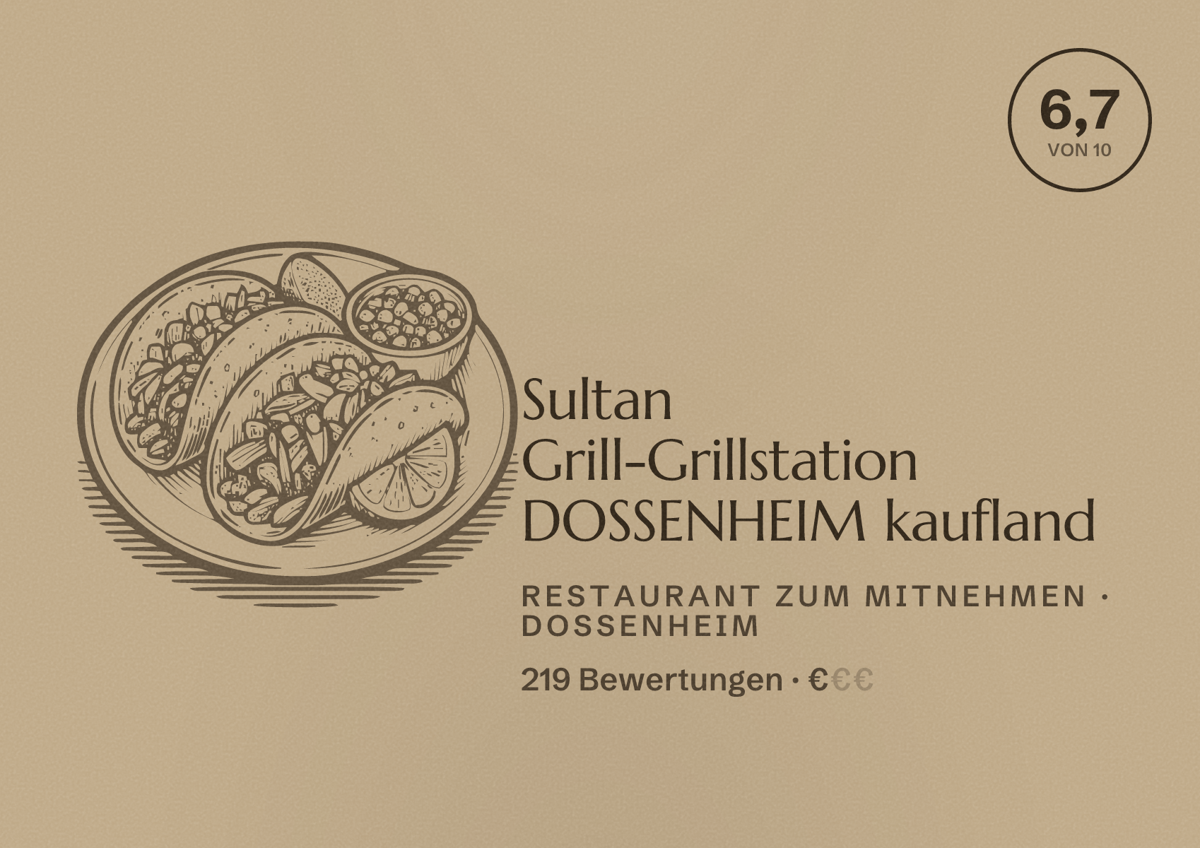 Illustriertes Poster von Sultan Grill-Grillstation DOSSENHEIM kaufland, Restaurant zum Mitnehmen in Dossenheim: Bewertung 6,7 von 10 aus 219 Bewertungen, Preisniveau €
