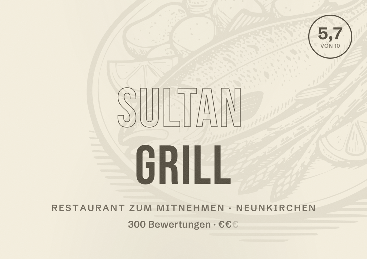 Illustriertes Poster von Sultan Grill, Restaurant zum Mitnehmen in Neunkirchen: Bewertung 5,7 von 10 aus 300 Bewertungen, Preisniveau €€