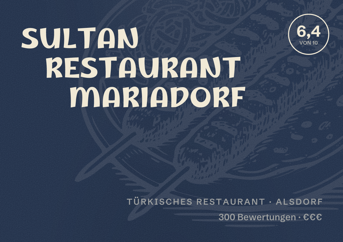 Illustriertes Poster von SULTAN RESTAURANT MARIADORF, Türkisches Restaurant in Alsdorf: Bewertung 6,4 von 10 aus 300 Bewertungen, Preisniveau €€€