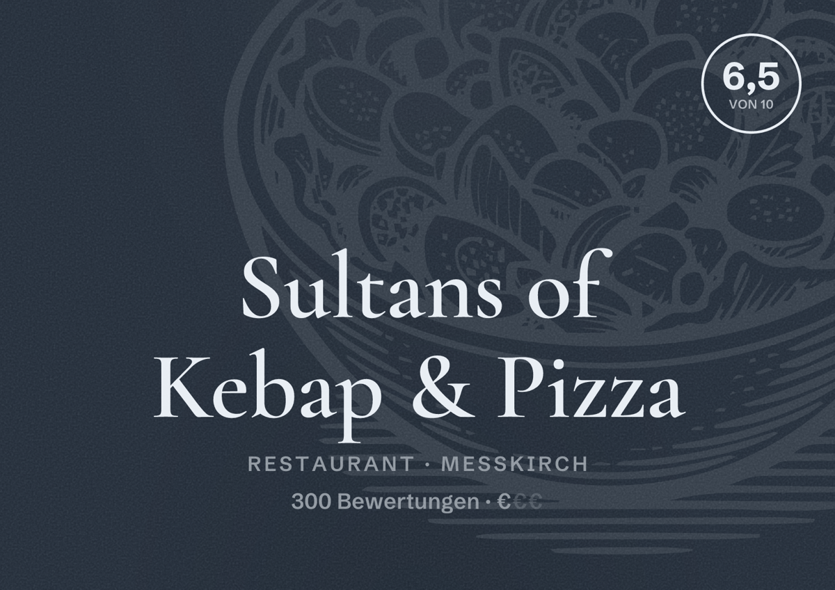 Illustriertes Poster von Sultans of Kebap & Pizza, Restaurant in Messkirch: Bewertung 6,5 von 10 aus 300 Bewertungen, Preisniveau €