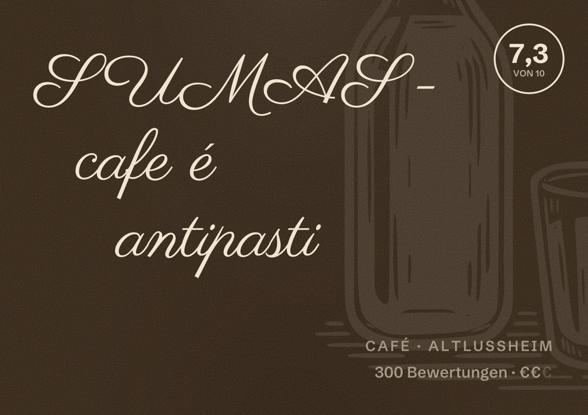 Illustriertes Poster von SUMAS - cafe é antipasti, Café in Altlußheim: Bewertung 7,3 von 10 aus 300 Bewertungen, Preisniveau €€