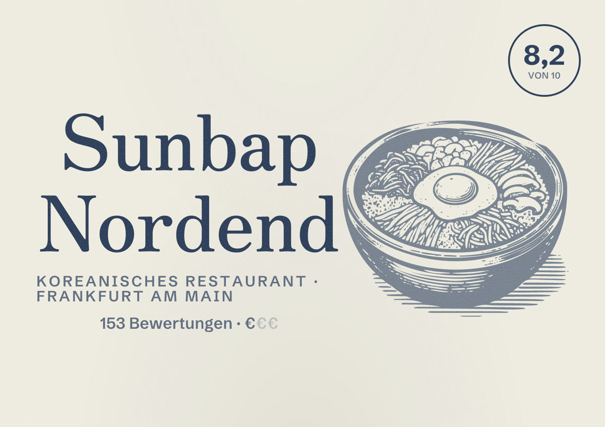 Illustriertes Poster von Sunbap Nordend, Koreanisches Restaurant in Frankfurt am Main: Bewertung 8,2 von 10 aus 153 Bewertungen, Preisniveau €