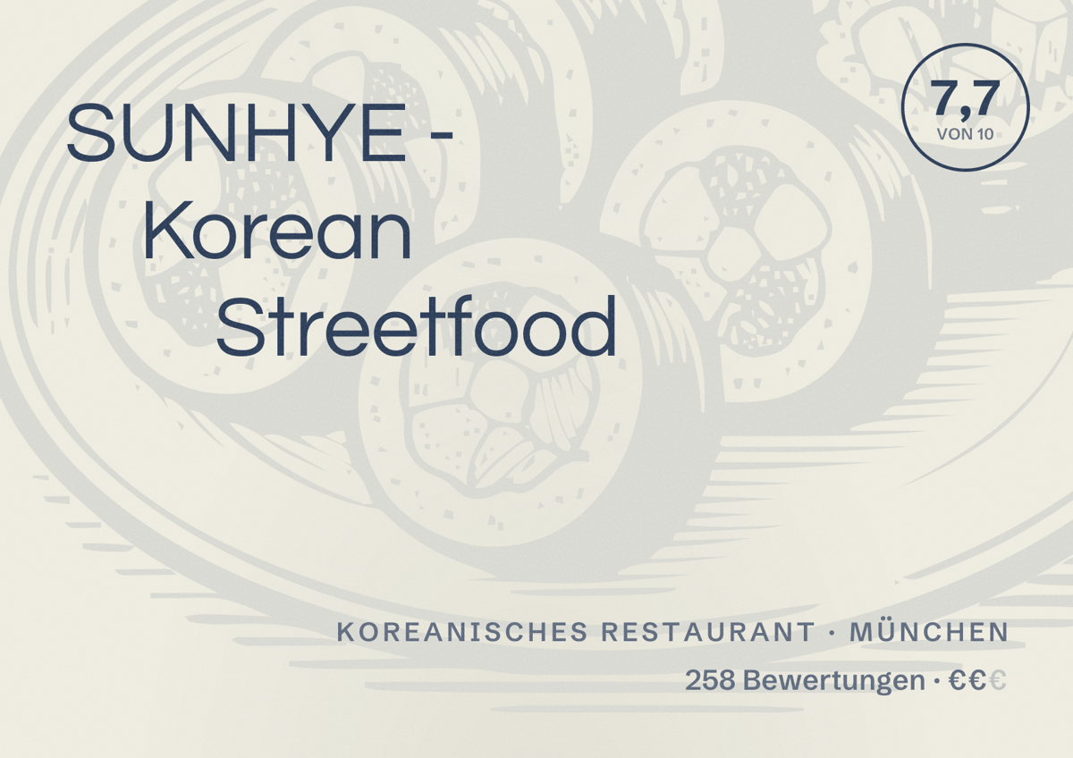Illustriertes Poster von SUNHYE - Korean Streetfood, Koreanisches Restaurant in München: Bewertung 7,7 von 10 aus 258 Bewertungen, Preisniveau €€