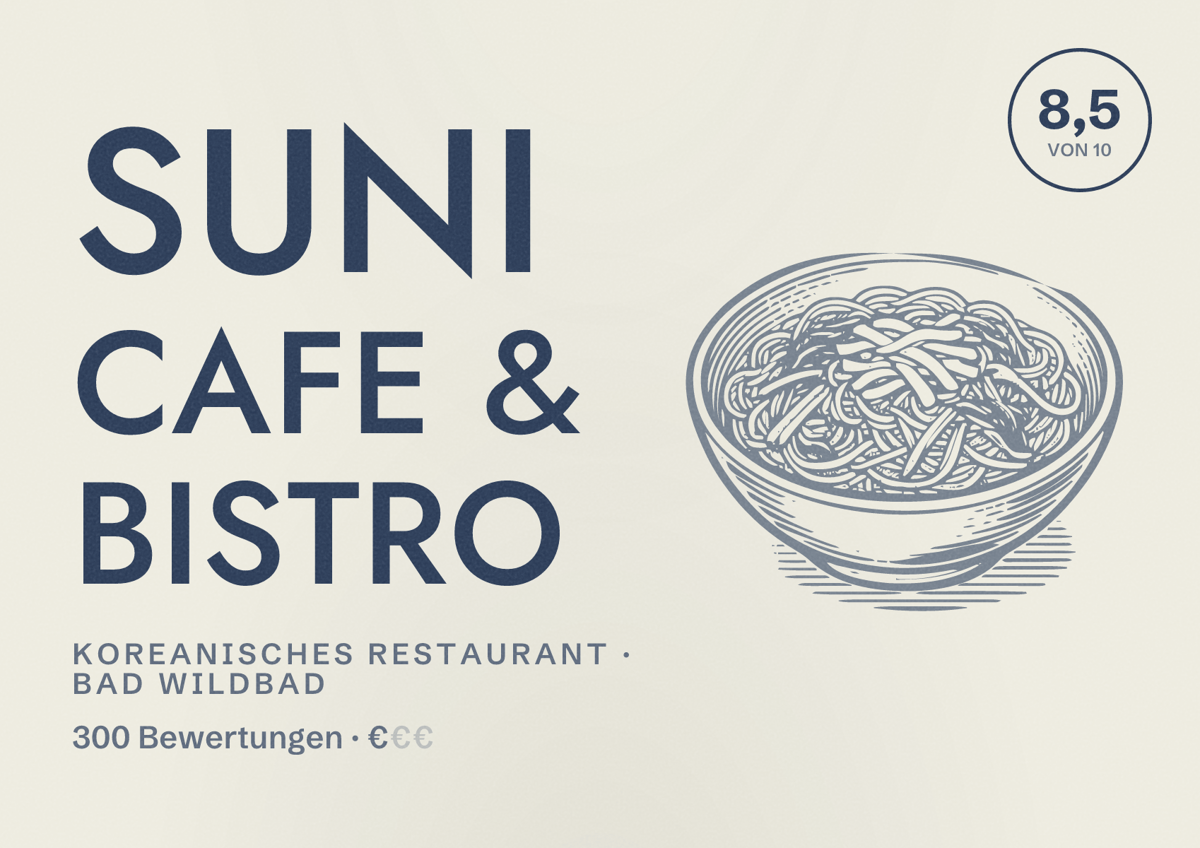 Illustriertes Poster von Suni Cafe & Bistro, Koreanisches Restaurant in Bad Wildbad: Bewertung 8,5 von 10 aus 300 Bewertungen, Preisniveau €