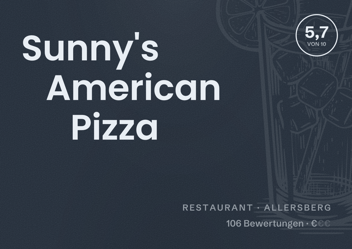 Illustriertes Poster von Sunny's American Pizza, Restaurant in Allersberg: Bewertung 5,7 von 10 aus 106 Bewertungen, Preisniveau €