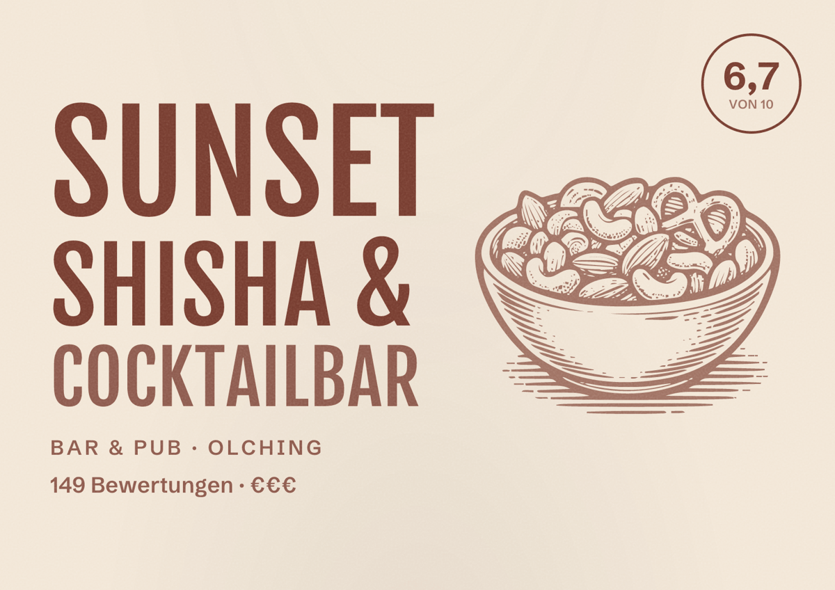 Illustriertes Poster von Sunset Shisha & Cocktailbar, Bar & Pub in Olching: Bewertung 6,7 von 10 aus 149 Bewertungen, Preisniveau €€€