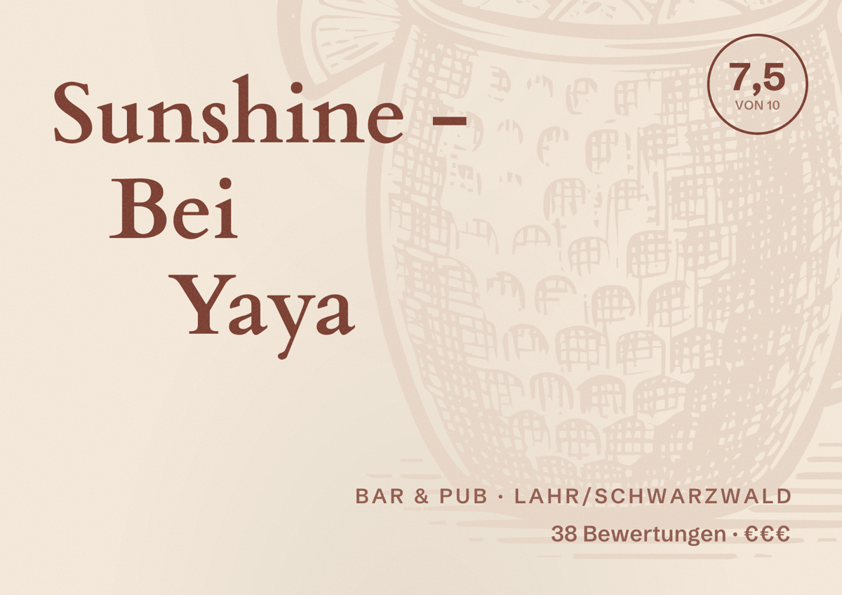 Illustriertes Poster von Sunshine - Bei Yaya, Bar & Pub in Lahr/Schwarzwald: Bewertung 7,5 von 10 aus 38 Bewertungen, Preisniveau €€€