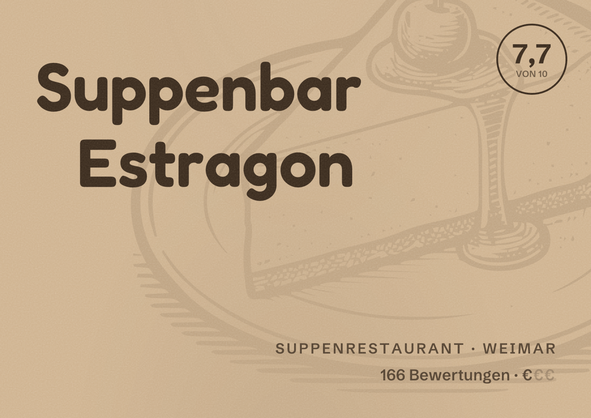 Illustriertes Poster von Suppenbar Estragon, Suppenrestaurant in Weimar: Bewertung 7,7 von 10 aus 166 Bewertungen, Preisniveau €