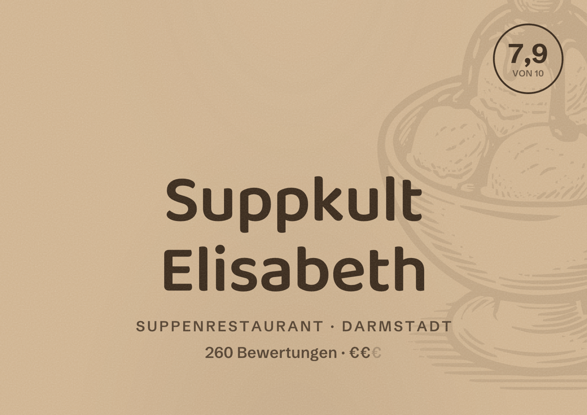 Illustriertes Poster von Suppkult Elisabeth, Suppenrestaurant in Darmstadt: Gästebewertung 7,9 von 10 aus 260 Bewertungen