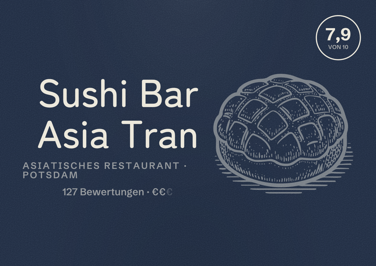 Illustriertes Poster von Sushi Bar Asia Tran, Asiatisches Restaurant in Potsdam: Bewertung 7,9 von 10 aus 127 Bewertungen, Preisniveau €€