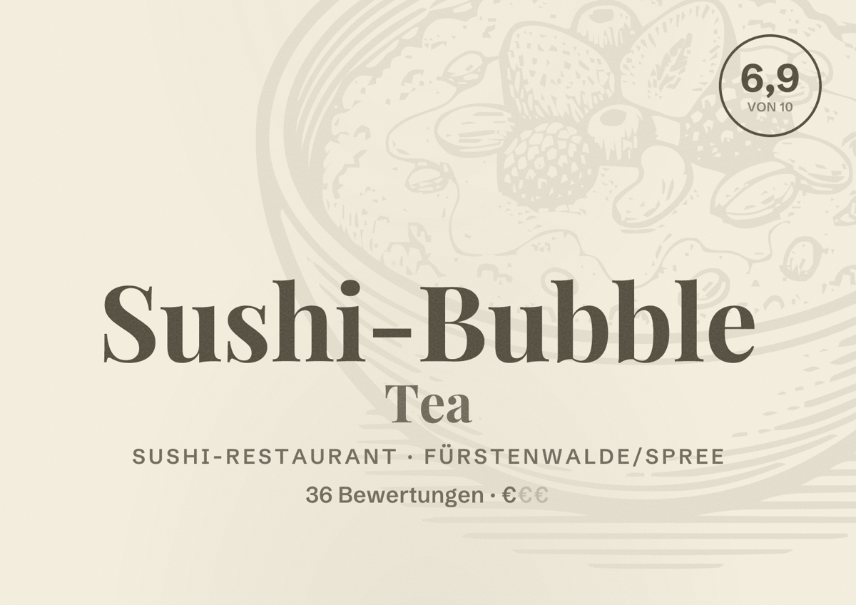 Illustriertes Poster von Sushi-Bubble Tea, Sushi-Restaurant in Fürstenwalde/Spree: Bewertung 6,9 von 10 aus 36 Bewertungen, Preisniveau €