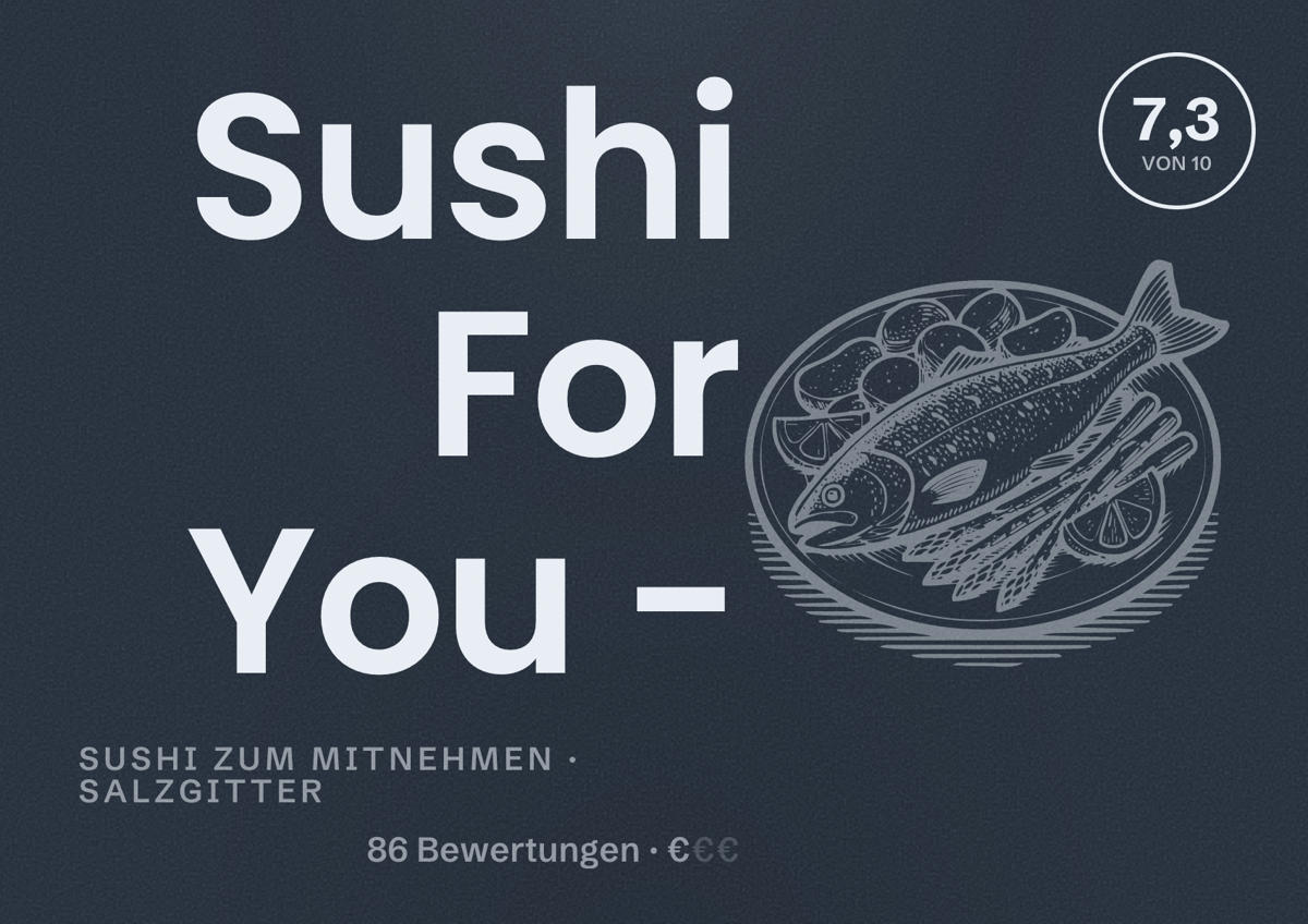 Illustriertes Poster von Sushi For You -, Sushi zum Mitnehmen in Salzgitter: Bewertung 7,3 von 10 aus 86 Bewertungen, Preisniveau €