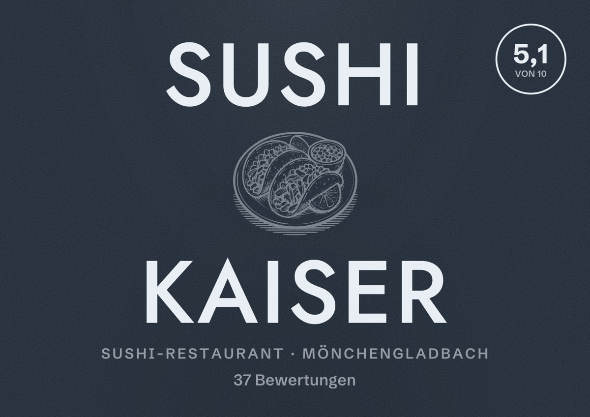 Illustriertes Poster von Sushi Kaiser, Sushi-Restaurant in Mönchengladbach: Bewertung 5,1 von 10 aus 37 Bewertungen