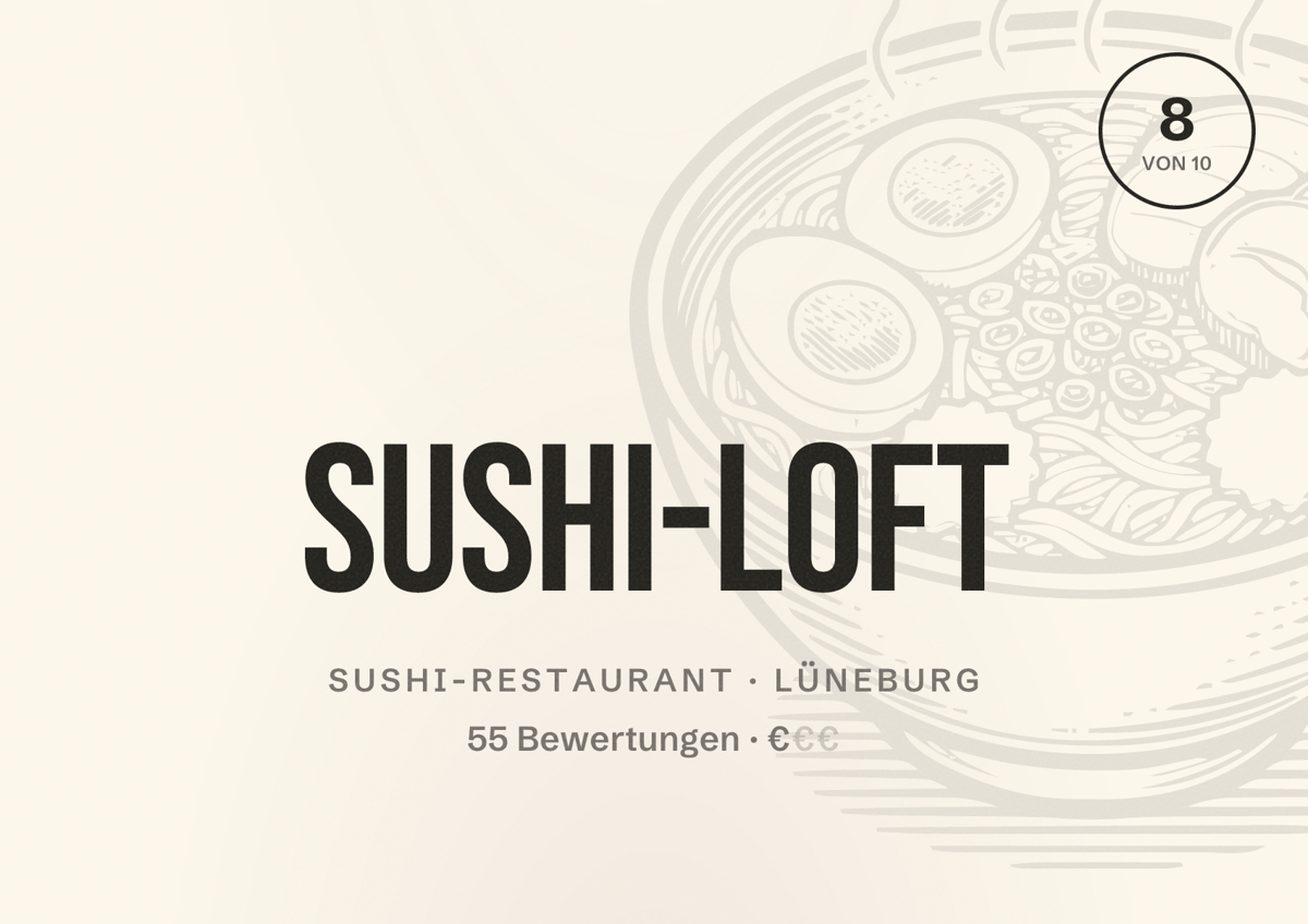Illustriertes Poster von SUSHI-LOFT, Sushi-Restaurant in Lüneburg: Bewertung 8 von 10 aus 55 Bewertungen, Preisniveau €