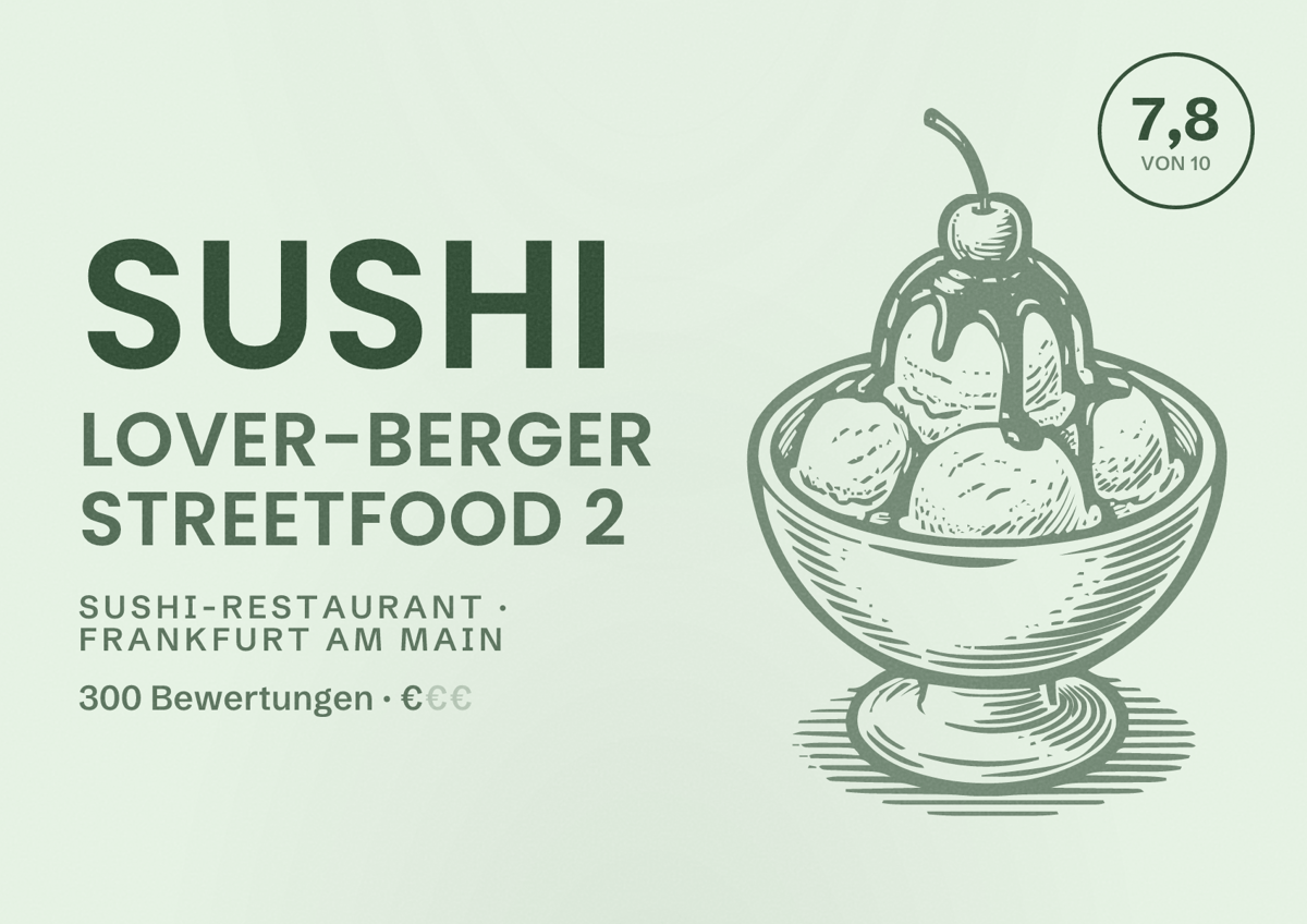 Illustriertes Poster von Sushi Lover-Berger Streetfood 2, Sushi-Restaurant in Frankfurt am Main: Bewertung 7,8 von 10 aus 300 Bewertungen, Preisniveau €