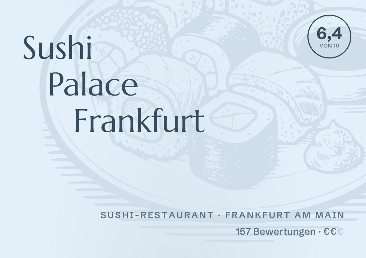 Illustriertes Poster von Sushi Palace Frankfurt, Sushi-Restaurant in Frankfurt am Main: Bewertung 6,4 von 10 aus 157 Bewertungen, Preisniveau €€