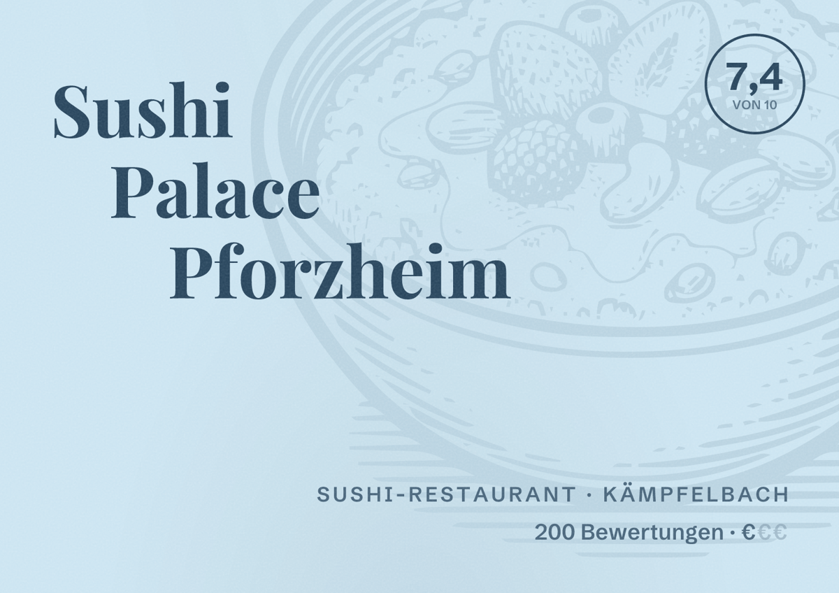 Illustriertes Poster von Sushi Palace Pforzheim, Sushi-Restaurant in Kämpfelbach: Bewertung 7,4 von 10 aus 200 Bewertungen, Preisniveau €