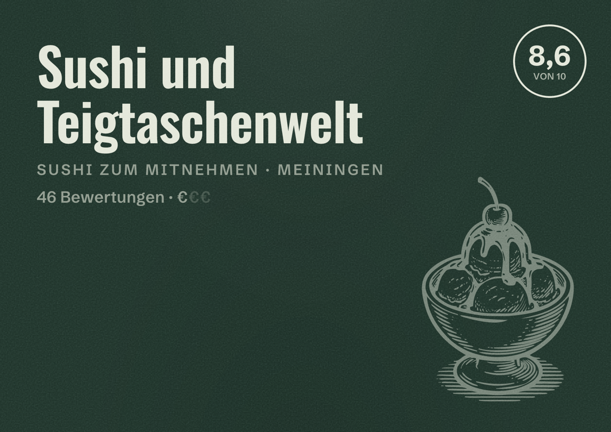 Illustriertes Poster von Sushi und Teigtaschenwelt, Sushi zum Mitnehmen in Meiningen: Bewertung 8,6 von 10 aus 46 Bewertungen, Preisniveau €