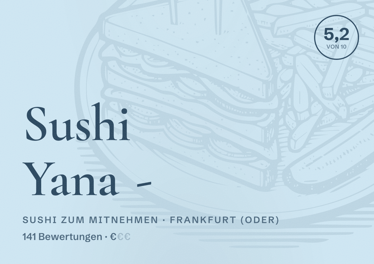 Illustriertes Poster von Sushi Yana -, Sushi zum Mitnehmen in Frankfurt (Oder): Bewertung 5,2 von 10 aus 141 Bewertungen, Preisniveau €