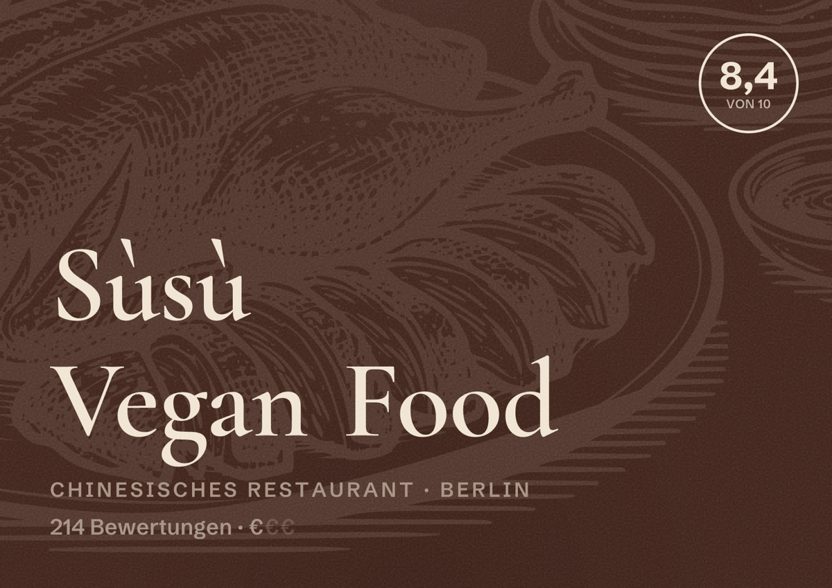 Illustriertes Poster von Sùsù Vegan Food, Chinesisches Restaurant in Berlin: Bewertung 8,4 von 10 aus 214 Bewertungen, Preisniveau €