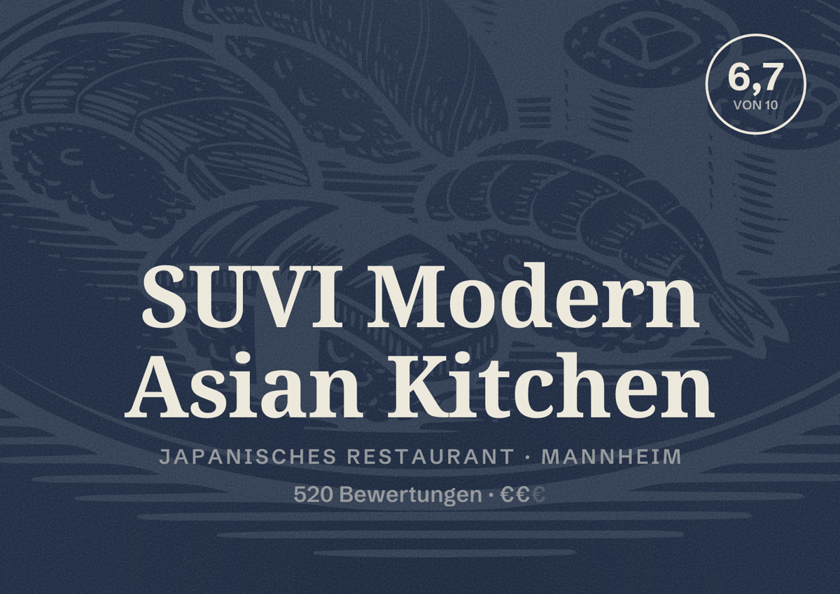 Illustriertes Poster von SUVI Modern Asian Kitchen, Japanisches Restaurant in Mannheim: Bewertung 6,7 von 10 aus 520 Bewertungen, Preisniveau €€