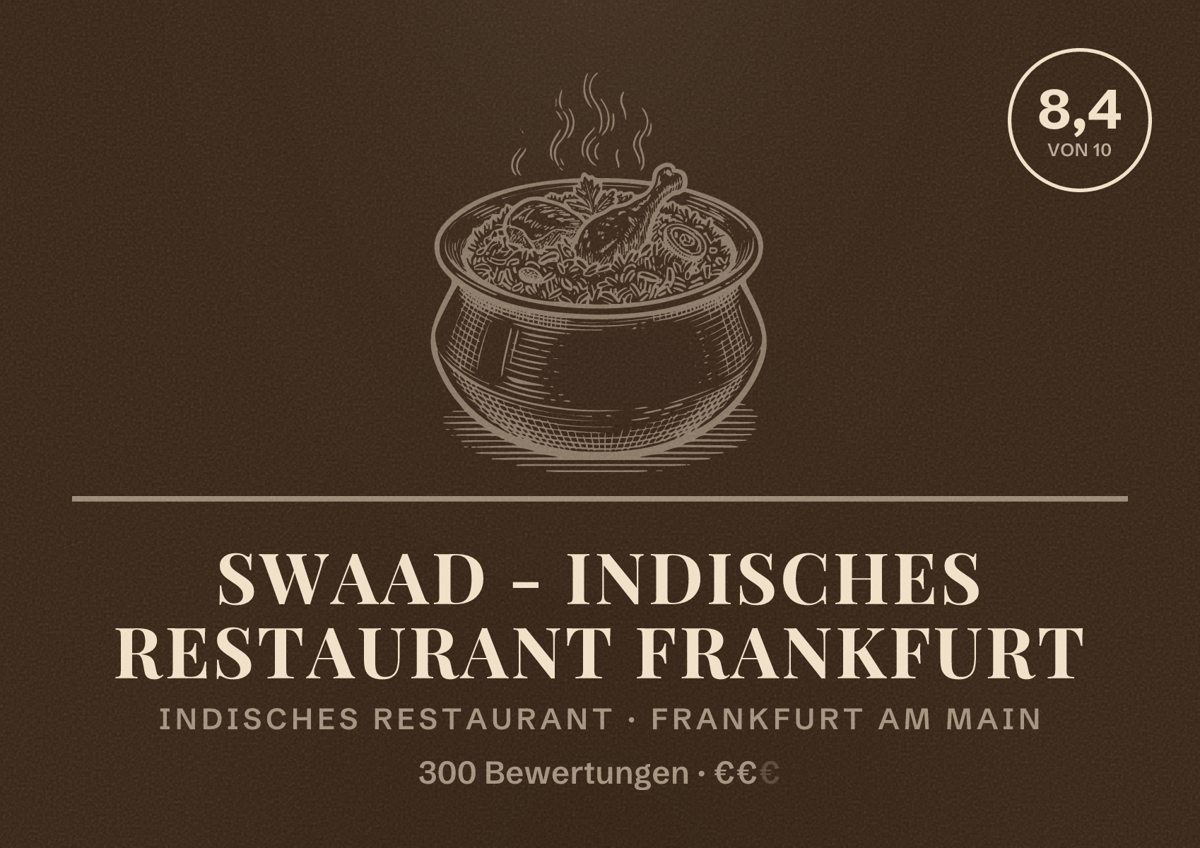 Illustriertes Poster von Swaad - Indisches Restaurant Frankfurt, Indisches Restaurant in Frankfurt am Main: Bewertung 8,4 von 10 aus 300 Bewertungen, Preisniveau €€