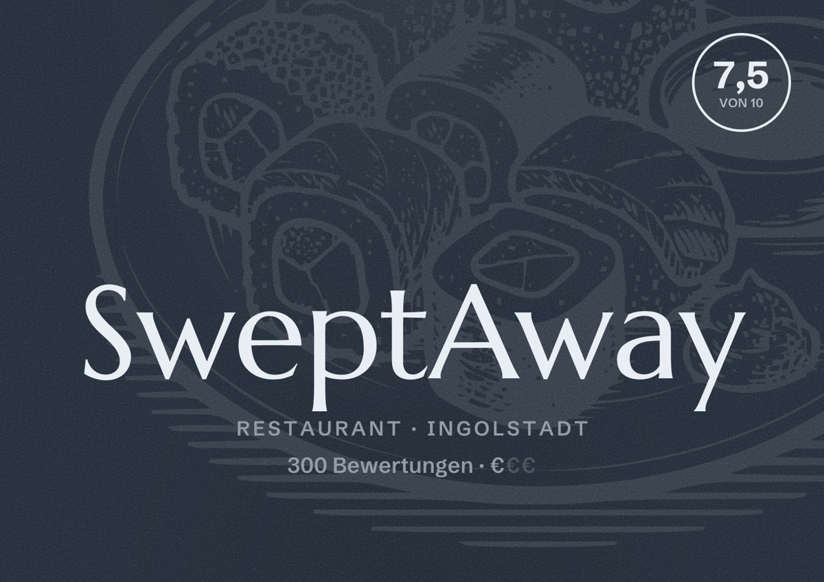 Illustriertes Poster von SweptAway, Restaurant in Ingolstadt: Bewertung 7,5 von 10 aus 300 Bewertungen, Preisniveau €