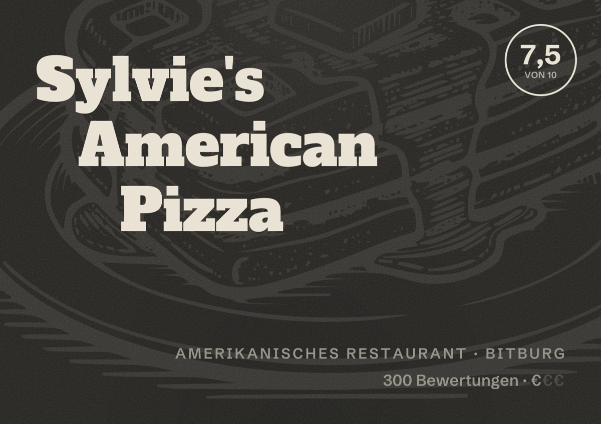 Illustriertes Poster von Sylvie's American Pizza, Amerikanisches Restaurant in Bitburg: Bewertung 7,5 von 10 aus 300 Bewertungen, Preisniveau €