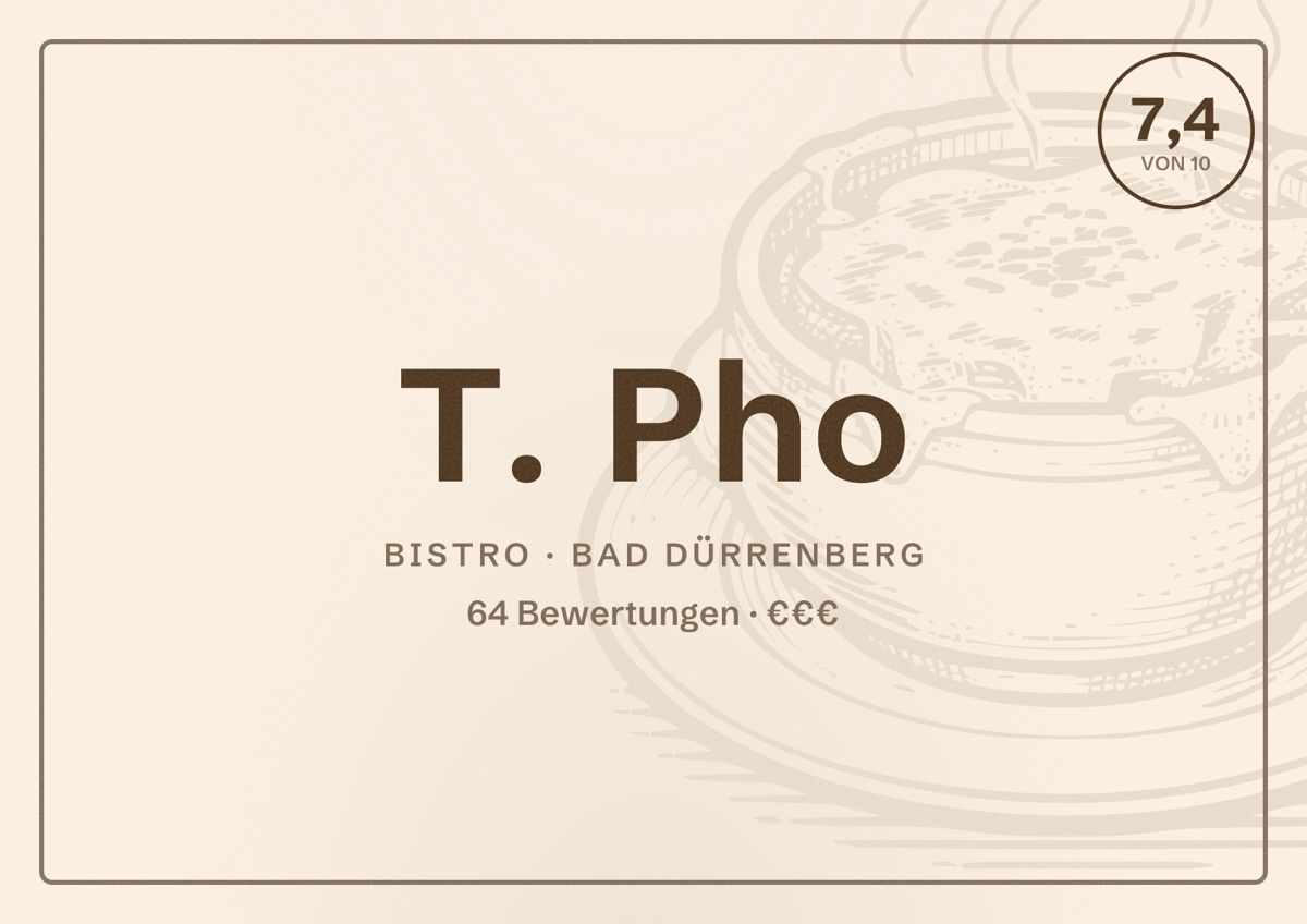 Illustriertes Poster von T. Pho, Bistro in Bad Dürrenberg: Bewertung 7,4 von 10 aus 64 Bewertungen, Preisniveau €€€