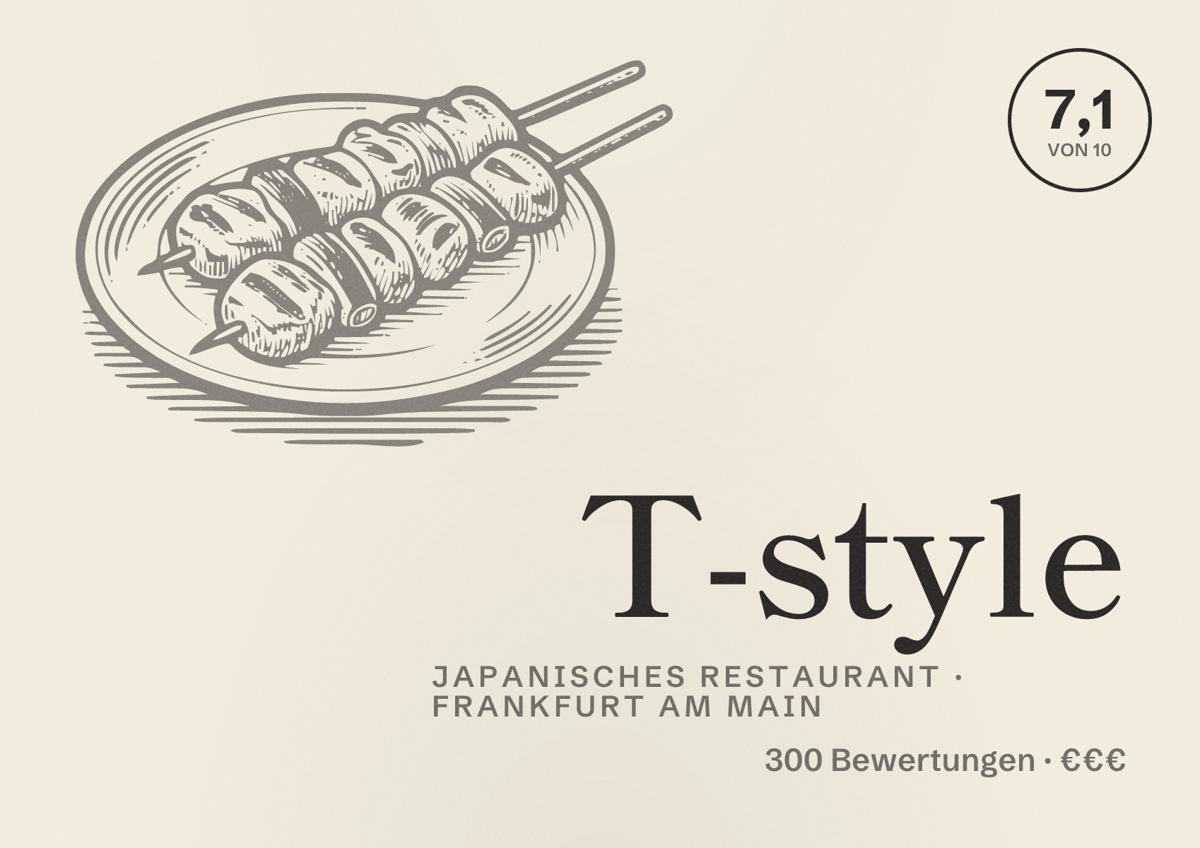 Illustriertes Poster von T-style, Japanisches Restaurant in Frankfurt am Main: Bewertung 7,1 von 10 aus 300 Bewertungen, Preisniveau €€€